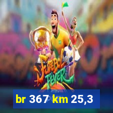 br 367 km 25,3